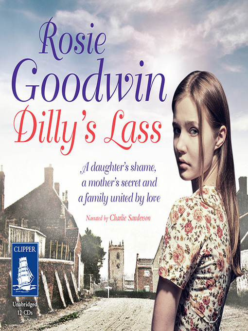 Title details for Dilly's Lass by Rosie Goodwin - Available